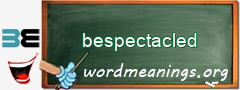 WordMeaning blackboard for bespectacled